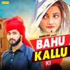 About Bahu Kallu Ki Song